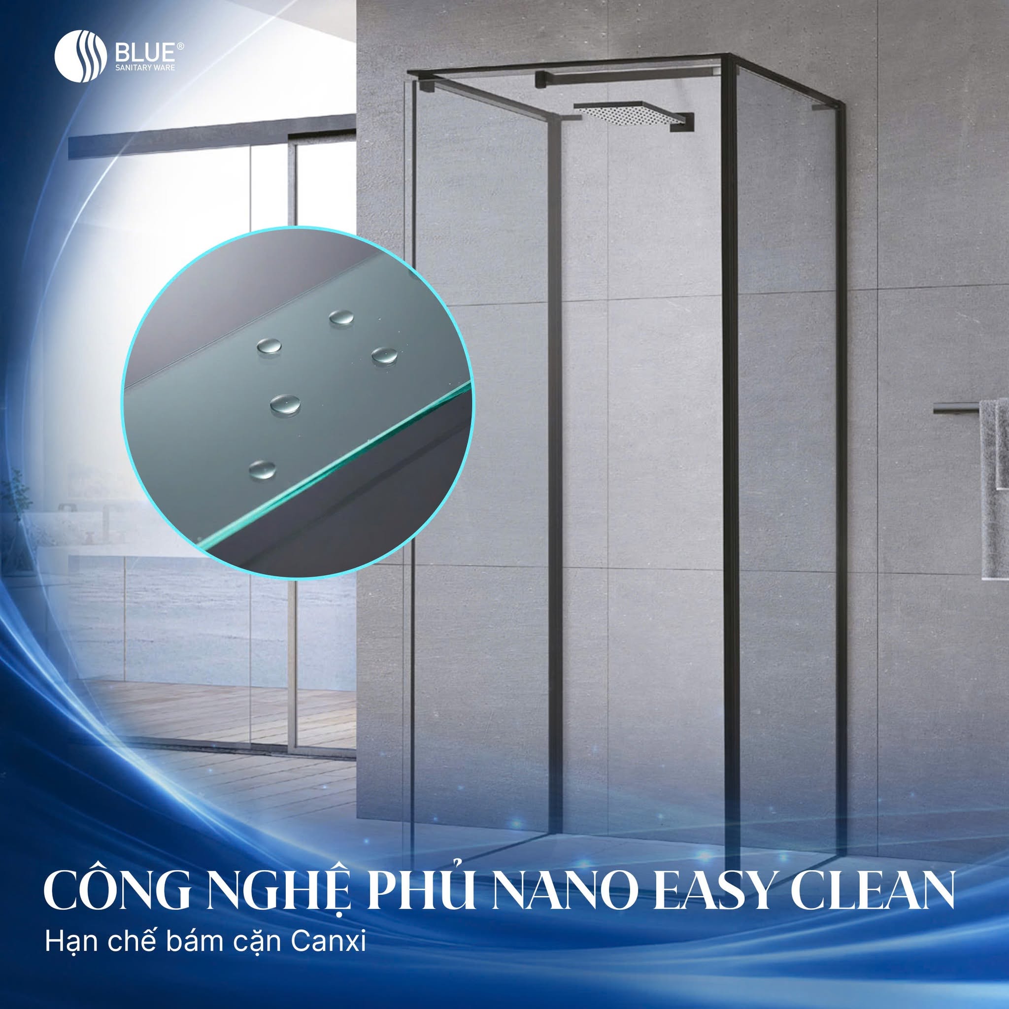 công nghệ Nano Easy Clean trên phòng tắm kính Blue Sanitary