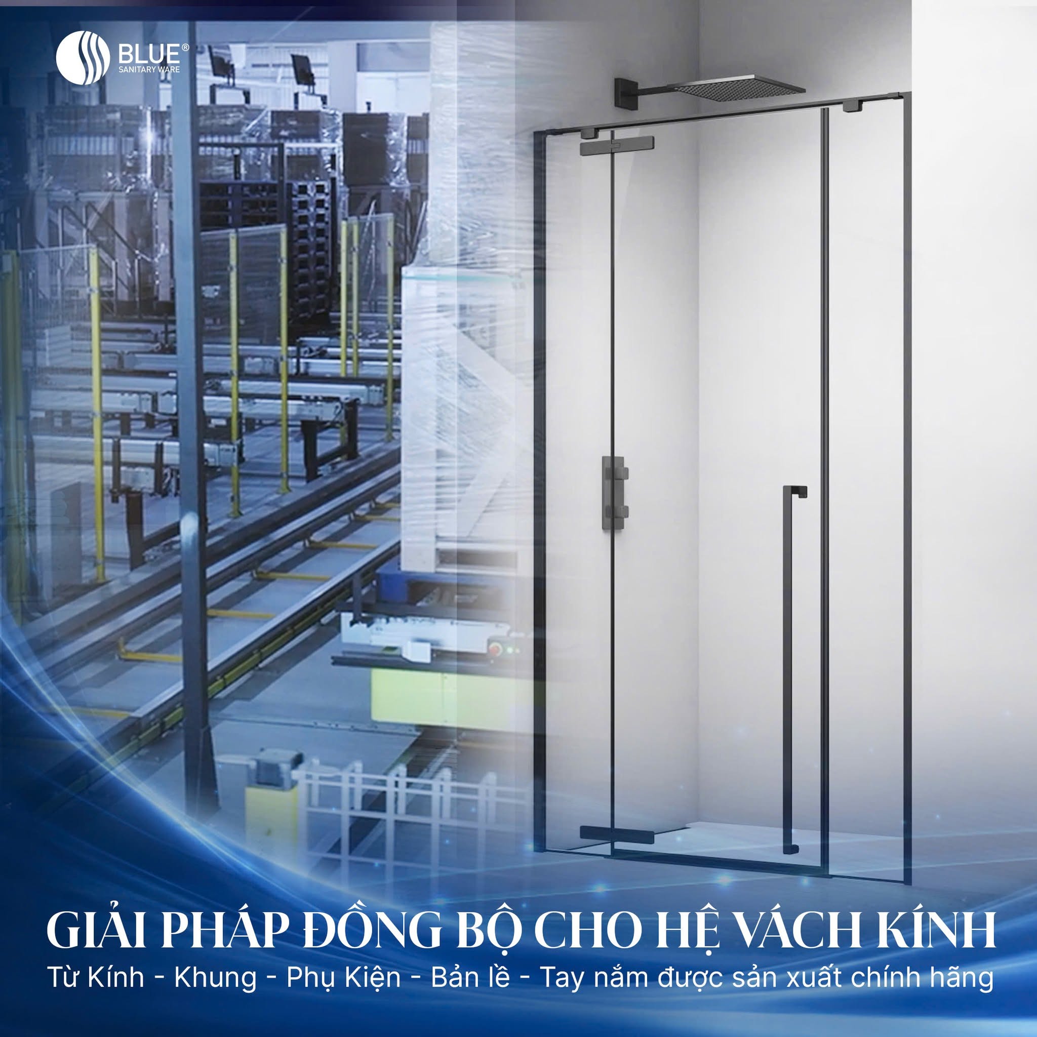 hệ phòng tắm kính đồng bộ Blue Sanitary với kính khung bản lề tay nắm